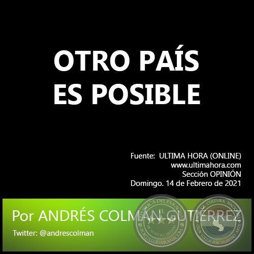 OTRO PAS ES POSIBLE - Por ANDRS COLMN GUTIRREZ - Domingo. 14 de Febrero de 2021